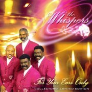 The Whispers - For Your Ears Only (2006)