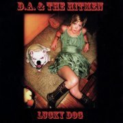 D.A. & The Hitmen, Lance Dieckmann, Paul Alvarado - Lucky Dog (Studio) (2007)