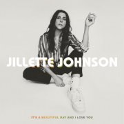 Jillette Johnson - It's A Beautiful Day And I Love You (2021)
