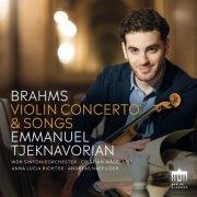 Emmanuel Tjeknavorian, Cristian Măcelaru & WDR Sinfonieorchester - Brahms: Violin Concerto & Songs (2021) [Hi-Res]