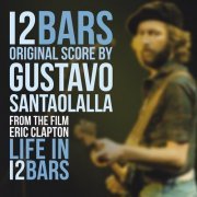Gustavo Santaolalla - Life In 12 Bars (Original Score) (2019) [Hi-Res]