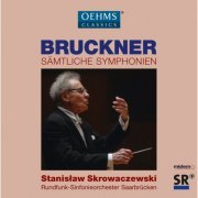 Rundfunk-Sinfonieorchester Saarbrücken, Stanisław Skrowaczewski - Bruckner: Sämtliche Symphonien (2015)