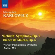 Warsaw Philharmonic Orchestra, Antoni Wit - Karlowicz: 'Rebirth' Symphony - Bianca da Molena (2011)
