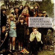 Fairport Convention - Meet on the Ledge: The Classic Years (1967-1975) (1999)