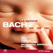 Montreal Baroque, Eric Milnes, Monika Mauch, Matthew White, Charles Daniels, Harry Van Der Kamp - J.S. Bach: Cantates BWV 61, 122, 123, 182 (2008)