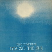 Blue Condition - Beyond The Sun (1976)
