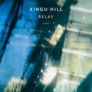 Xingu Hill - Relay (1997) FLAC