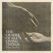Chip Taylor - The Cradle Of All Living Things (2023)