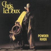 Chris Ledoux - Powder River (1989)