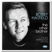 Bobby Hatfield - The Other Brother: A Solo Anthology 1965-1970 (2017) [CD Rip]