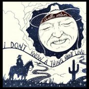 Willie Nelson - I Don't Know A Thing About Love: The Songs of Harlan Howard (2023) [Hi-Res]