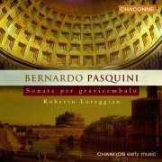 Roberto Loreggian & Francesco Ferrarini - Pasquini: Sonate per gravicembalo (2022) [Hi-Res]