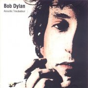 Bob Dylan - Acoustic Troubadour (1990)