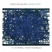 Dave Douglas - A Single Sky (2009)