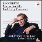 Glenn Gould & Richard Einhorn - Recording Glenn Gould's Goldberg Variations - Track-by-Track by Producer Richard Einhorn (2022) [Hi-Res]
