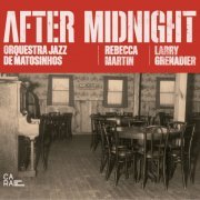 Orquestra Jazz De Matosinhos, Rebecca Martin, Larry Grenadier - After Midnight (2022)