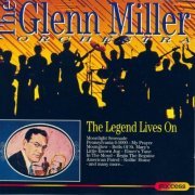 The Glenn Miller Orchestra - The Legend Lives On (1993)