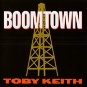 Toby Keith - Boomtown (1994) {2005, Reissue} CD-Rip