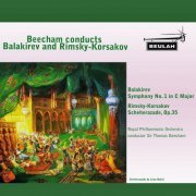 Sir Thomas Beecham - Beecham conducts Balakirev and Rimsky-Korsakov (2023)