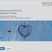 GrauSchumacher Piano Duo, WDR Rundfunkchor Koln, Rupert Huber - Brahms: Liebeslieder & Walzer (2009)