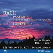Karina Gauvin, Daniel Taylor, Les Violons du Roy, Bernard Labadie - J.S. Bach: Psaume 51, Cantate 82 (2005) CD-Rip