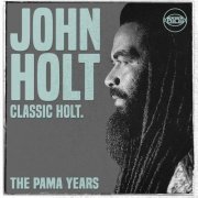 John Holt - The Pama Years: John Holt - Classic Holt (2022)