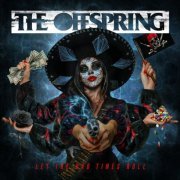 The Offspring - Let The Bad Times Roll (2021) [Hi-Res]