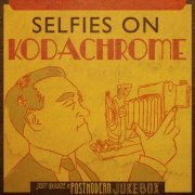 Scott Bradlee's Postmodern Jukebox - Selfies on Kodachrome (2015)