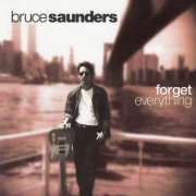 Bruce Saunders - Forget Everything (1994)