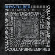 Rhys Fulber - Collapsing Empires (2022)