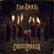 The Dogs - Crossmaker (2020)