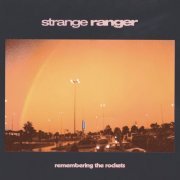Strange Ranger - Remembering the Rockets (2019)