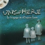 Unisphere - Le Voyage De l'Enfant Lune (2004)