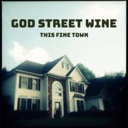 God Street Wine - This Fine Town (2019)