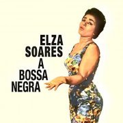 Elza Soares - A Bossa Negra (Remastered) (2022) Hi-Res