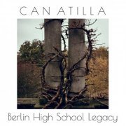 Can Atilla - Berlin High School Legacy (2021)