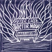 Peter Case - Doctor Moan (2023)