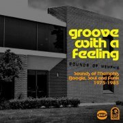 VA - Groove With A Feeling ~ Sounds Of Memphis Boogie, Soul & Funk 1975-1985 (2015)