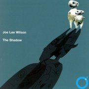 Joe Lee Wilson - The Shadow (Reissue) (2007)
