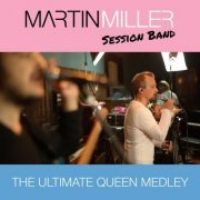 Martin Miller - The Ultimate Queen Medley (2022)