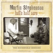 Martin Stephenson - Hell's Half Acre - The Soundfield Sessions (2007)