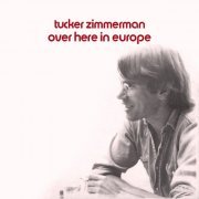 Tucker Zimmerman - Over Here In Europe (2023) Hi Res