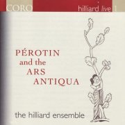 The Hilliard Ensemble - Hilliard Live, Vol. 1 - Perotin and the Ars Antiqua (2007)