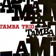 Tamba Trio - Tamba Samba: Their Bossa Nova Classics! (Remastered) (2022) Hi-Res