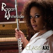 Ragan Whiteside - Class Axe (2012) FLAC