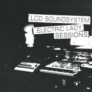 LCD Soundsystem - Electric Lady Sessions (2019)