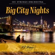 101 Strings Orchestra - Big City Nights (2023)