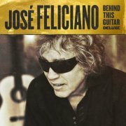 Jose Feliciano - Behind This Guitar (2021)