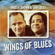 Angela Brown & Jan Luley - Wings Of Blues (2022)