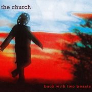 The Church - Back With Two Beasts (2009)